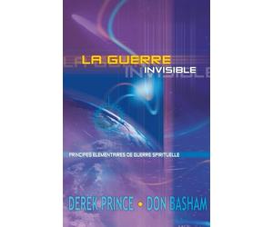 La guerre invisible: Principes élémentaires de guerre spirituelle