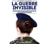 La guerre invisible - Révélations sur les violences sexuelles dans l'armée française
