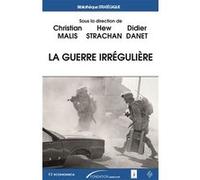 La guerre irrégulière Christian Malis (Auteur), Hew Strachan (Auteur), Didier Danet (Auteur)