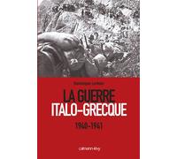 La Guerre Italo-Grecque 1940-1941 - Dominique Lormier - Calmann-Levy - broché - Etude