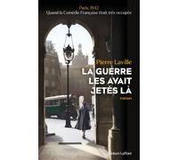 La Guerre les avait jetés là - Pierre Laville - Robert Laffont - broché - Roman