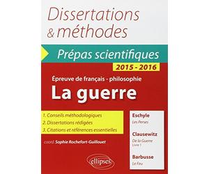 La guerre: Les Perses, Eschyle ; De la Guerre, Livre I, carl von Clausewitz ; Le Feu, Henri Barbusse