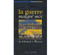 La guerre malgré moi - Kurtz, Eugène - Coprur Eds - broché - Récit