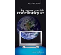 La guerre mondiale médiatique