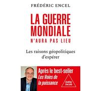 La Guerre mondiale n'aura pas lieu Les raisons géopolitiques d'espérer - Frédéric Encel - Odile Jacob - broché - Essai