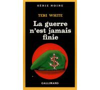 Teri White – La guerre n'est jamais finie – Livre (Gallimard)
