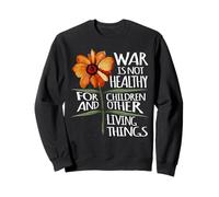 La Guerre n'est Pas Saine pour Les Enfants et Les Autres êtres Vivants Sweatshirt
