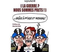 La guerre ? Nous sommes prêts Ignace (Auteur)