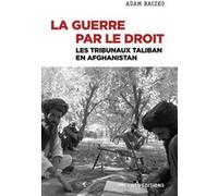 La guerre par le droit - Les tribunaux Taliban en Afghanistan
