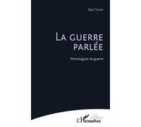 La guerre parlée Monologues de guerre - Maud Trianon - L'harmattan - broché - Théâtre