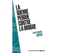 La guerre perdue contre la drogue