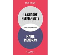 La Guerre permanente L'ultime stratégie du Kremlin - Marie Mendras - Calmann-Levy - broché - Essai