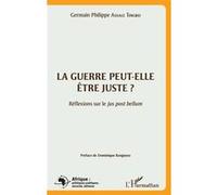 La Guerre Peut-Elle Être Juste ? - Réflexions Sur Le Jus Post Bellum