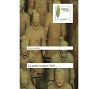 La guerre pour finir . . . - Anthony Newlove - Muse Editions - Poche - Roman