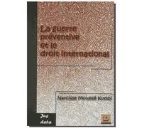 La guerre préventive et le droit international - Narcisse Mouellé Kombi - Dianoia - broché - Etude
