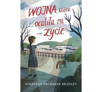 La guerre qui m'a sauvé la vie Brubaker Kimberly Bradley (Buch auf Polnisch)