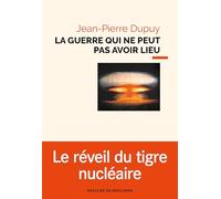 La Guerre Qui Ne Peut Pas Avoir Lieu - Essai De Métaphysique Nucléaire