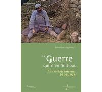 La guerre qui n'en finit pas Les soldats internés de 1914-1918 - Bernadette Angleraud - Pu.francois Rabelais - broché - Essai