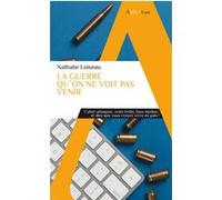 La guerre qu'on ne voit pas venir Nathalie Loiseau (Auteur)