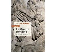 La guerre romaine: 58 avant J.-C. - 235 après J.-C.
