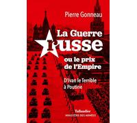 La guerre russe ou le prix de l'Empire: D’Ivan le Terrible à Poutine