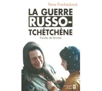 La guerre russo-tchétchène: Paroles de femmes