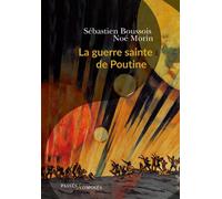 La guerre sainte de Poutine - Sébastien Boussois - Passés Composés - broché - Essai
