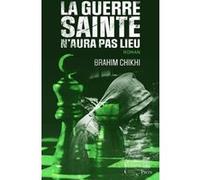 La guerre sainte n'aura pas lieu Brahim Chikhi (Auteur), Frédéric Ploquin (Contributions)