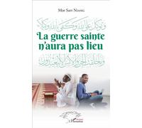 La guerre sainte n'aura pas lieu - Mor Sarr Niang - L'harmattan - broché - Essai
