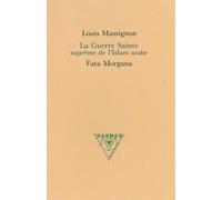 La Guerre Sainte suprême de l’Islam arabe - Louis Massignon - Fata Morgana - broché - Livre