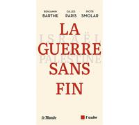 La guerre sans fin - Israël-Palestine - Benjamin Barthe - L'aube Eds De - broché - Essai