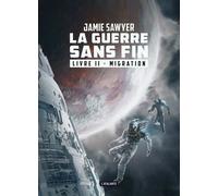 La Guerre Sans Fin - Tome 2 - Migration