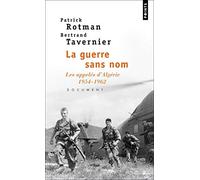 La Guerre Sans Nom - Les Appeles D'algerie, 1954-1962