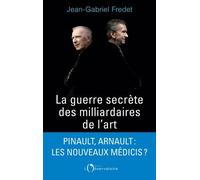 La Guerre Secrète Des Milliardaires De L'art