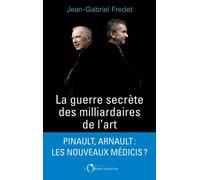La guerre secrète des milliardaires de l'art - Jean-Gabriel Fredet - L'observatoire Eds De - broché - Etude