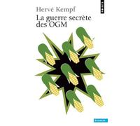 La Guerre Secrète Des Ogm