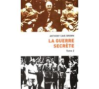 La Guerre Secrète, le rempart des mensonges, tome 2 : Le Jour J et la Fin du IIIe Reich