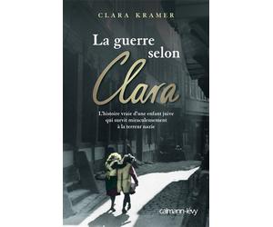La Guerre selon Clara - Clara Kramer - Calmann-Levy - broché - Récit