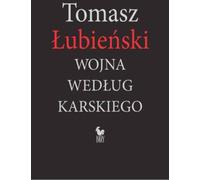 La guerre selon Karski - Tomasz Łubieński (Literatur, Essays auf Polnisch)