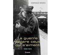 La Guerre sépare ceux qui s'aiment (1939-1945)