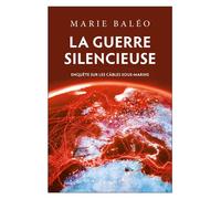 La guerre silencieuse Enquête sur les câbles sous-marins - Marie Baléo - Grasset - broché - Essai