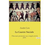 La Guerre Sociale: Discours prononcé au congrès de la paix