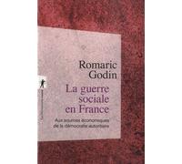 La guerre sociale en France: Aux sources économiques de la démocratie autoritaire