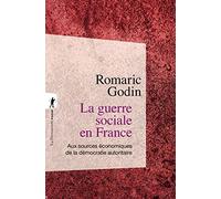 La guerre sociale en France: Aux sources économiques de la démocratie autoritaire