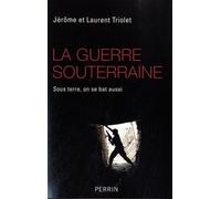 La guerre souterraine: Sous terre on se bat aussi