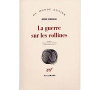 La Guerre sur les collines Beppe Fenoglio (Auteur), Gilles De Van (Traduction)
