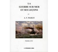 La guerre sur mer et ses lecons - A. T. Mahan - Presses Du Midi - broché - Etude