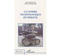 La guerre technologique en débat(s) - Pierre Pascallon - L'harmattan - broché - Essai