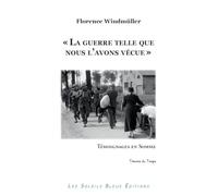 "La guerre telle que nous l'avons vécue": Témoignages enb$ Somme