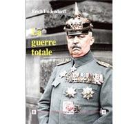 La guerre totale Erich Ludendorff (Auteur)